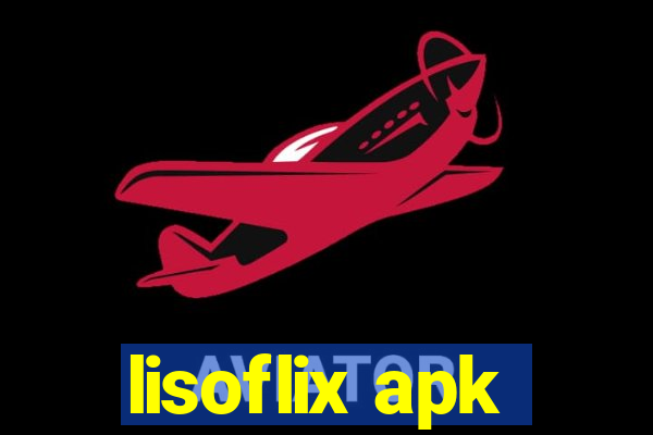 lisoflix apk